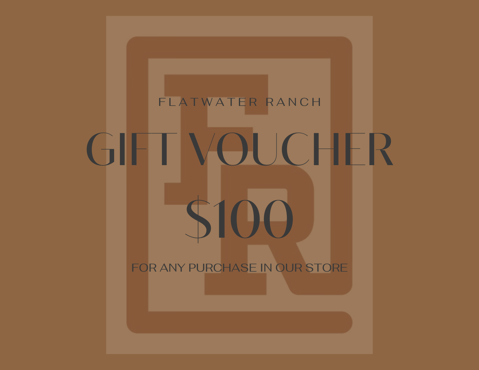 $100 Flatwater Ranch Gift Voucher