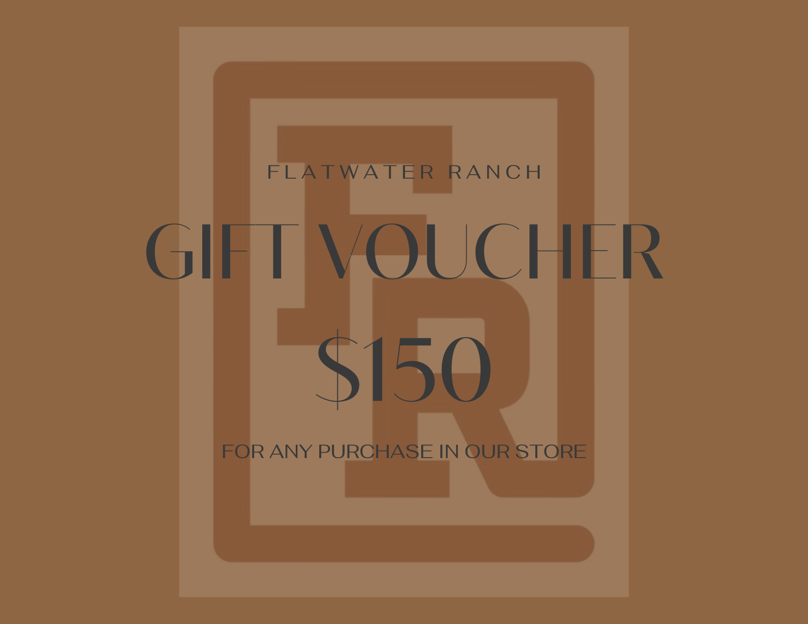 $150 Flatwater Ranch Gift Voucher